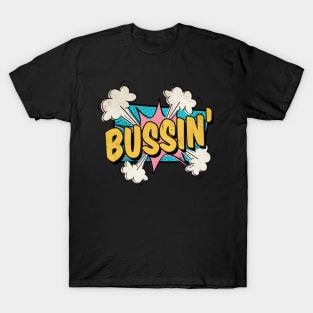 bussin', meme , this shit is bussin, its bussin T-Shirt